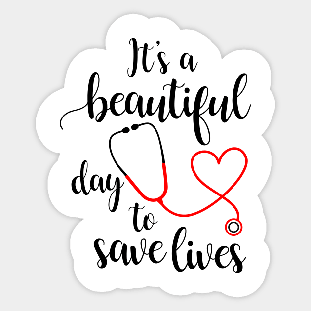 It's a Beautiful Day to Save Lives Sticker by BR Designs